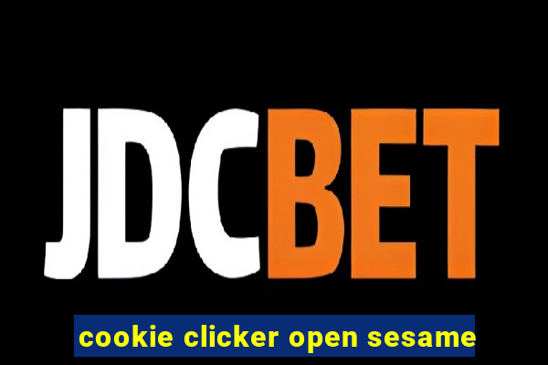 cookie clicker open sesame